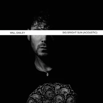 Big Bright Sun (Acoustic) by Will Dailey