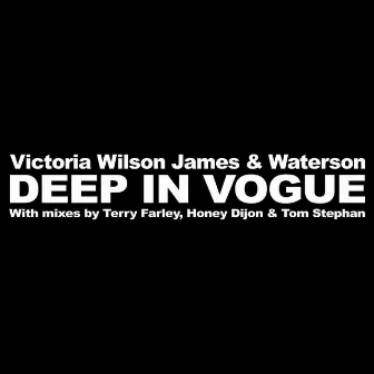 Deep in Vogue (Remixes) by Victoria Wilson James