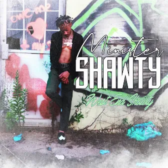 Minister Shawty by WestEndShawty