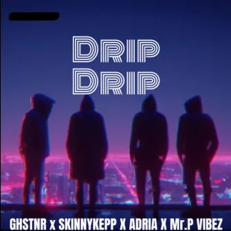 Drip Drip by SkinnyKepp