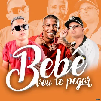 Bebê Vou Te Pegar by Th CDM