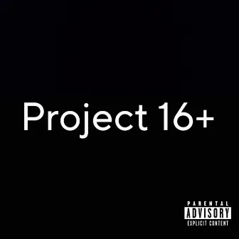 Project 16+ by SiR tokio