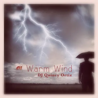 Warm Wind by DJ Quincy Ortiz