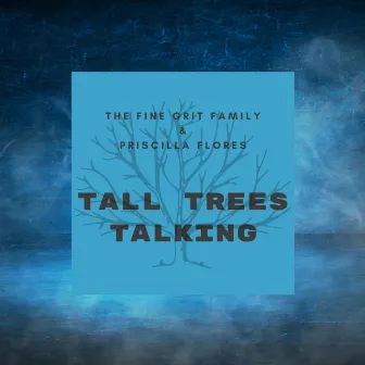 Tall Trees Talking by Priscilla Flores