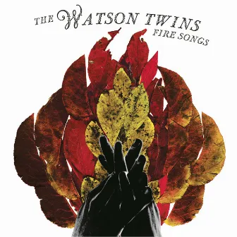 Fire Songs by The Watson Twins