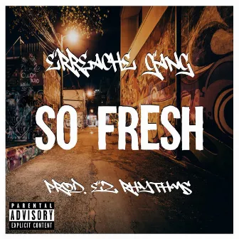 So Fresh by ErreachE Gxng