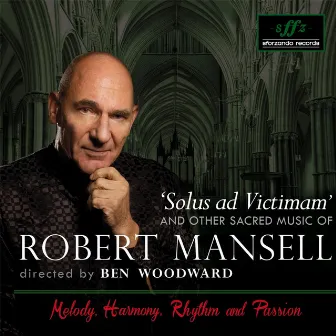 Sacred Music of Robert Mansell by Ben Woodward