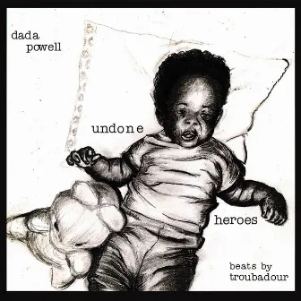 Undone Heroes by Dada Powell