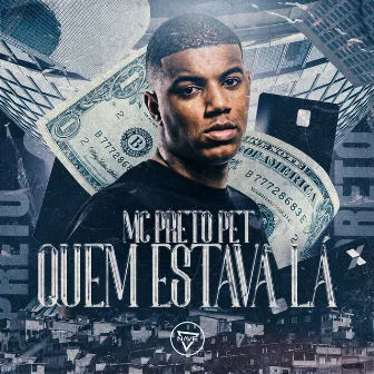 Quem Estava Lá by MC Preto Pet