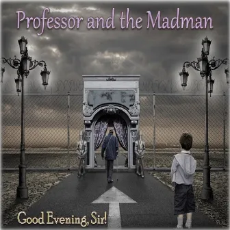 Good Evening, Sir! by Professor and the Madman