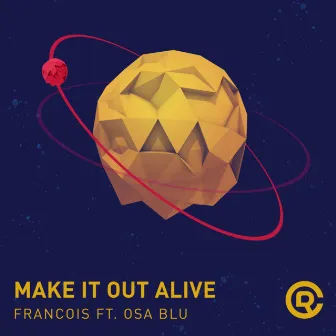 Make It Out Alive by Francois