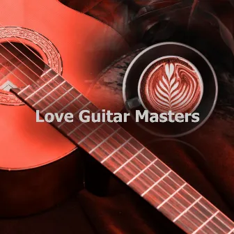 Love Guitar Masters by Unknown Artist