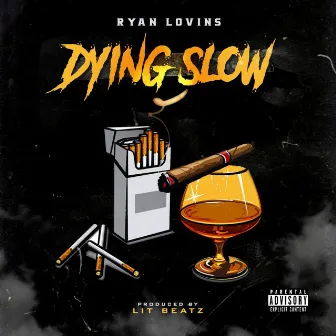 Dying Slow by Ryan Lovins