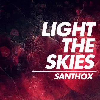 Light the Skies by Santhox