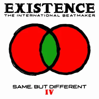 Same, But Different IV by Existence The International Beatmaker