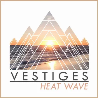 Heat Wave by Vestiges