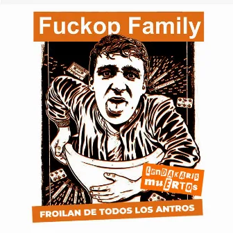 Froilán de Todos los Antros by Fuckop Family