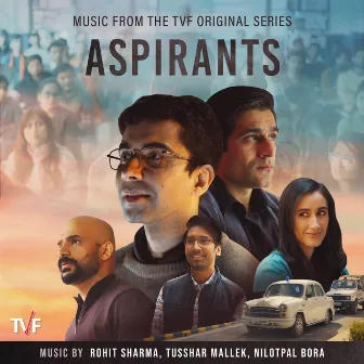 Aspirants: Season 1 (Music From the TVF Original Series) by Tusshar Mallek