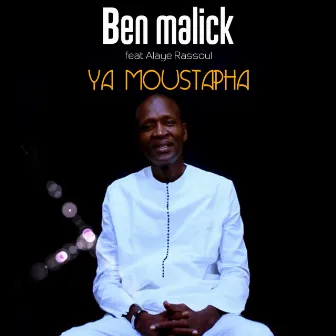 Ya Moustapha by Ben Malick