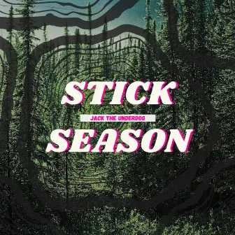 Stick Season by Jack The Underdog