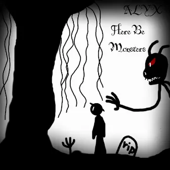 Here Be Monsters by Alyx