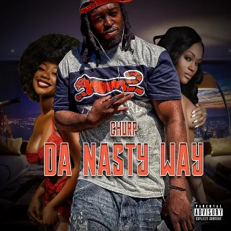 Da Nasty Way by Churp