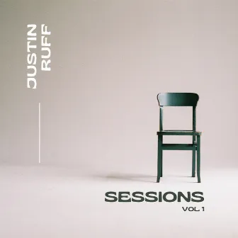 Sessions Vol. 1 by Justin Ruff