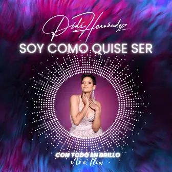 Soy como quise ser by Didi Hernandez