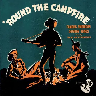 Round the Campfire by Texas Jim Robertson