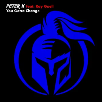 You Gotta Change by Peter K