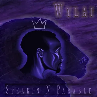 Speakin n Parable by Wylai