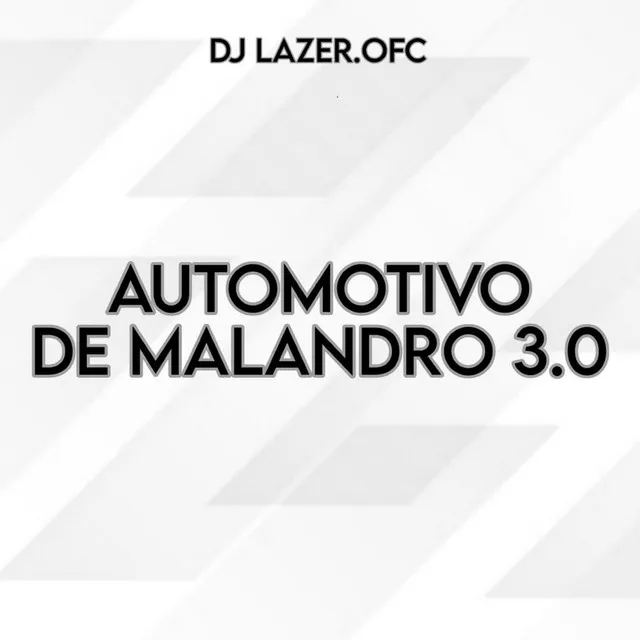 Automotivo Malandro 3.0