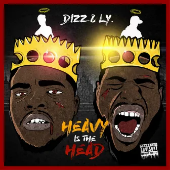 Heavy Is The Head by Dizz & L.Y.