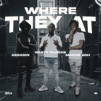 Where They At by ASSASIN