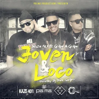 Joven y Loco (feat. Golpe a Golpe) by Kaze401