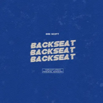 Backseat by Dre Scott