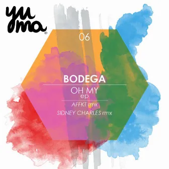 Oh My EP by Bodega