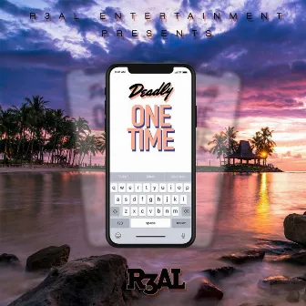 One Time by DEADLY