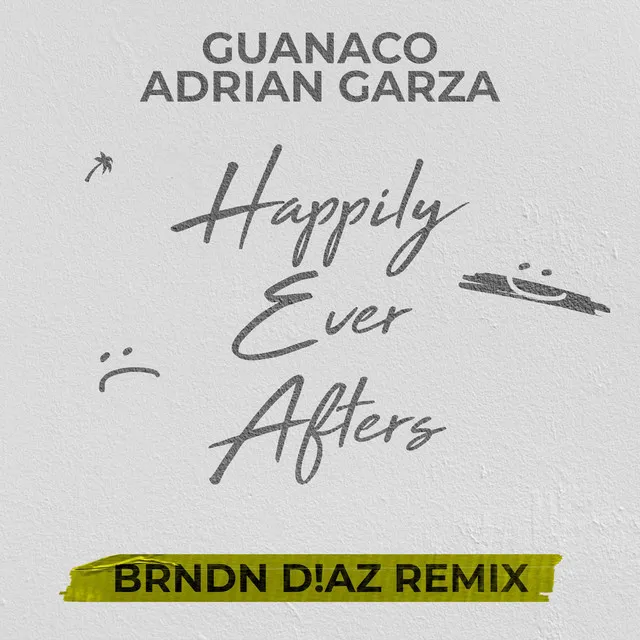 Happily Ever Afters - Brndn D!az Remix