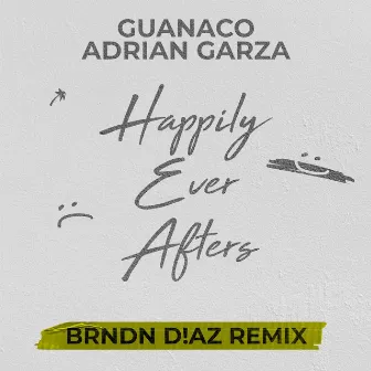 Happily Ever Afters (Brndn D!az Remix) by BRNDN D!AZ