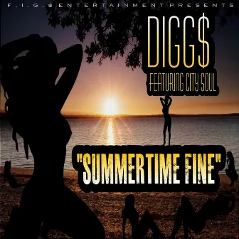 Summertime Fine by Digg$