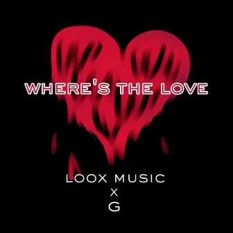 Where's the Love by G