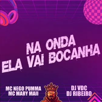 Na Onda Ela Vai Bocanha by Dj Ribeiro