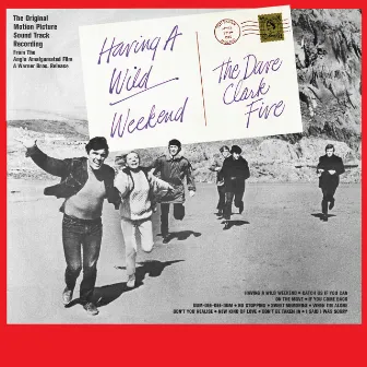 Having a Wild Weekend (Original Motion Picture Soundtrack; 2019 Remaster) by The Dave Clark Five