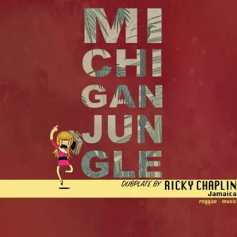 Dubplate by RICKY CHAPLIN by Michigan Jungle