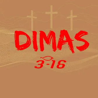 Dimas by 3:16