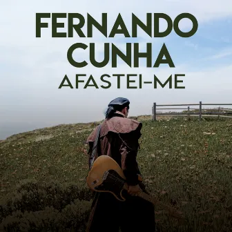 Afastei-me by Fernando Cunha