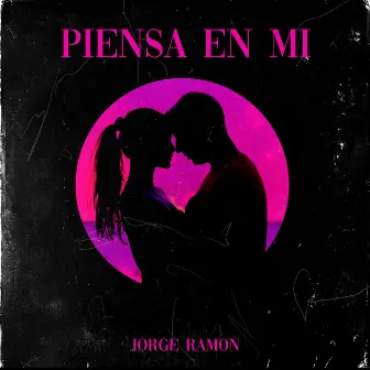 Piensa en Mi by Jorge Ramon