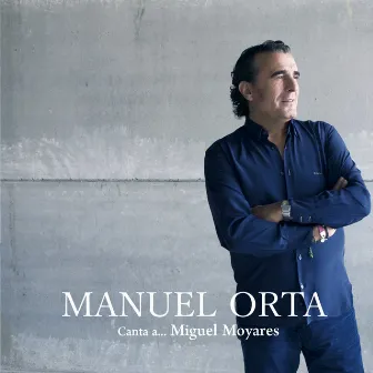 Manuel Orta Canta a Miguel Moyares by Manuel Orta