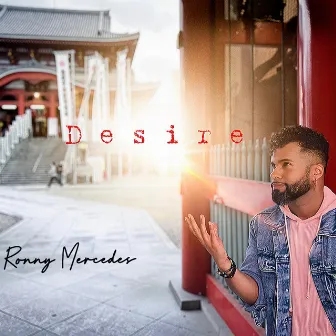 Desire by Ronny Mercedes